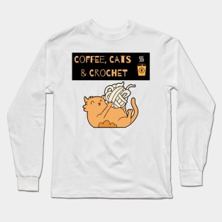 Coffee, Cats & Crochet Long Sleeve T-Shirt